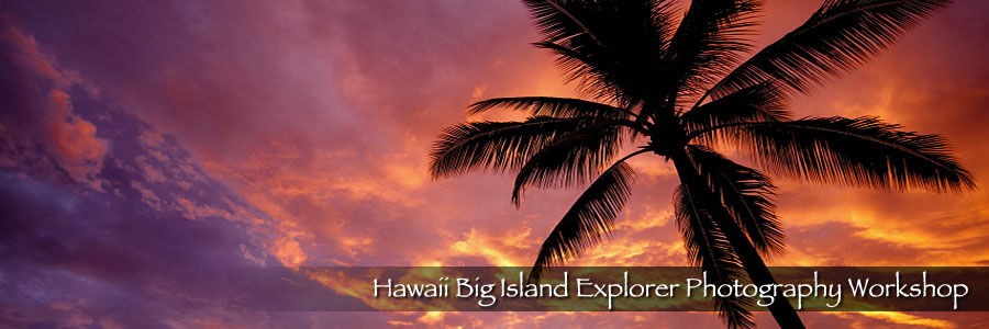 Hawaii Big Island Explorer Photography Workshop